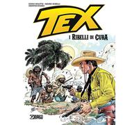 Tex - I Ribelli di Cuba - Sergio Bonelli Editore - Italiano