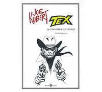 Tex. Il cavaliere solitario. Ediz. illustrata