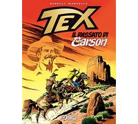 Libri Boselli Mauro / Carlo Marcello - Tex. Il Passato Di Carson. Nuova Ediz.
