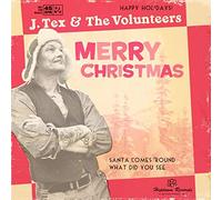 Tex, J. & The Volunteers - Santa Comes 'Round