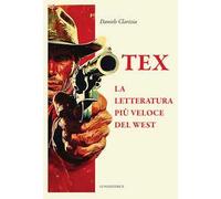 Tex. La letteratura più veloce del West