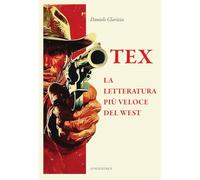 Tex. La letteratura più veloce del West