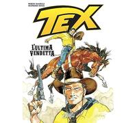 Tex. L'ultima vendetta