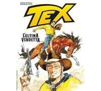 Tex. L'ultima vendetta - Boselli Mauro