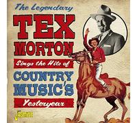 the legendary tex morton sings the hits of country music’s yesteryear
