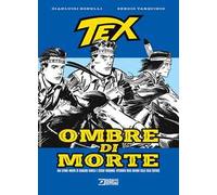 TEX. OMBRE DI MORTE - BONELLI GIANLUIGI - Sergio Bonelli Editore