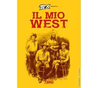 Tex presenta: il mio West - 2025 - Sergio Bonelli Editore