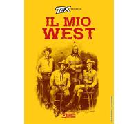Tex presenta: il mio West [Hardcover] [May 30, 2025] Colombo, Maurizio and Villa