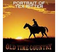 Tex Ritter – Old Time Country: Portrait of