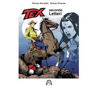 Tex secondo Letteri. Ediz. illustrata - Burattini Moreno, Priarone Stefano