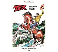 Tex secondo Nizzi. Intervista a Claudio Nizzi - 2012 - Allagalla
