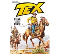 TEX. TERRA SENZA LEGGE - NIZZI CLAUDIO - Sergio Bonelli Editore