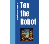 Tex the Robot: Delivery at the Docks, The Train Delivery & The Intruders