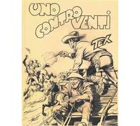 Libri Gianluigi Bonelli - Uno Contro Venti. Tex