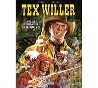 Tex Willer. Nella terra dei Seminoles