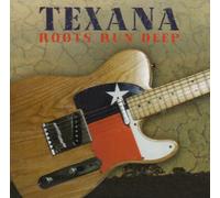 TEXANA - ROOTS RUN DEEP
