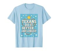 Texani Do it Better Texas, Stato Solitario, Divertente Regalo umoristico Maglietta