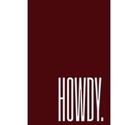 Texas A&M University Journal - “HOWDY.”: Glossy Hardcover Notebook with “Whoop!” on Each Page | 160 College-Ruled Pages | Aggie Spirit Gift