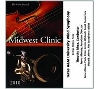 Texas A&M University Wind Symphony - 2010 Midwest Clinic: Texas A&M University Wind Sym