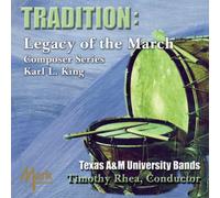 Texas A&M University Wind Symphony & Symphonic Ban - Tradition: Legacy Of The March