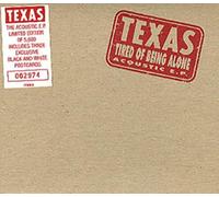 Texas - Acoustic E.P. - Tired Of Being Alone + 3 others