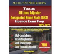 Texas All Lines Adjuster Designated Home State (DHS) License Exam Prep: 750 Practice Questions, 5 Full-length Exams, Detailed Answer Explanations, Exam-Focused Strategies and Texas Law Coverage