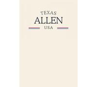 Texas Allen USA: Classic Cream College Ruled Minimalist Notebook for Students, Daily Writing, Travel Journals, Souvenir Gifts, and Patriotic Holidays | 120 Pages