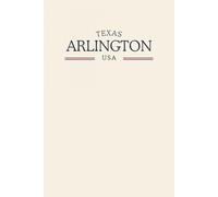 Texas Arlington USA: Classic Cream College Ruled Minimalist Notebook for Students, Daily Writing, Travel Journals, Souvenir Gifts, and Patriotic Holidays | 120 Pages