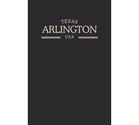 Texas Arlington USA Midnight Edition: College Ruled Minimalist Notebook for Students, Daily Writing, Travel Journals, Souvenir Gifts, and Patriotic Holidays | 120 Pages