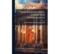 Texas Banking Crisis, Causes and Consequences