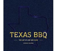 Texas BBQ Bible: Low and Slow - Lone Star State Style