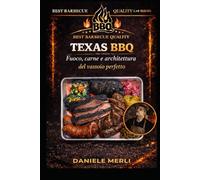 TEXAS BBQ: Fuoco, carne e architettura del vassoio perfetto