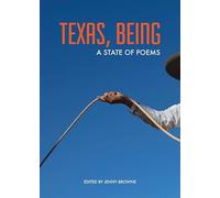 Texas, Being: A State of Poems