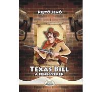 Texas Bill, a fenegyerek - Rejto Jeno