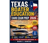 TEXAS BOATER EDUCATION CARD EXAM PREP 2026: (200+ Practice Questions • 3 Full-Length Tests / Updated for 2026 Texas Boating Laws / Navigation Rules • Safety Equipment • Boater Education Card Prep
