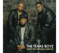 Texas Boyz - Only The Strong Survive