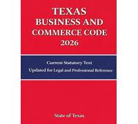 Texas Business and Commerce Code 2026: Current Statutory Text Updated for Legal and Professional Reference