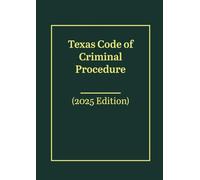Texas Code of Criminal Procedure (2025 Edition)