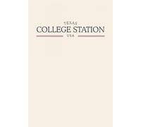Texas College Station USA: Classic Cream College Ruled Minimalist Notebook for Students, Daily Writing, Travel Journals, Souvenir Gifts, and Patriotic Holidays | 120 Pages