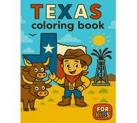Texas Coloring Book: A Fun and Educational Coloring Adventure for Kids | Explore Texas’ Animals, Landmarks, and Nature