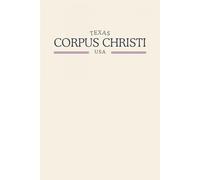 Texas Corpus Christi USA: Classic Cream College Ruled Minimalist Notebook for Students, Daily Writing, Travel Journals, Souvenir Gifts, and Patriotic Holidays | 120 Pages