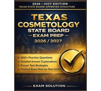 Texas Cosmetology State Board Exam Prep 2026/2027: Complete Study Guide with 600+ Practice Questions, Detailed Explanations, Proven Strategies, and Insider Tips