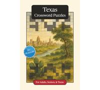 Texas Crossword Puzzles: Crossword Puzzles with Easy to Read Print about Texas, History, Geography and More | 6x9 inches, 120 pages | 50+ Puzzles ... Gift for Vacations, Holidays and Relaxation