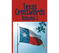 Texas Crosswords Volume 2: More of the Lone Star State in crossword puzzle form!