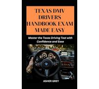 TEXAS DMV DRIVERS HANDBOOK EXAM MADE EASY: Master the Texas Driving Test with Confidence and Ease