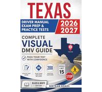 Texas Driver Handbook, Exam Prep & Practice Tests: Complete Visual DMV Guide with 200 Questions and Answers for Permit and License Tests