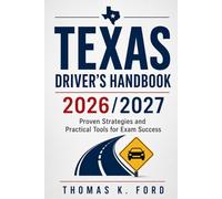 TEXAS DRIVER’S LICENSE HANDBOOK 2026/2027: Proven Strategies and Practical Tools for Exam Success
