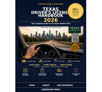 Texas Driver’s License Handbook 2026: The Complete Guide to the Texas Written Test - 300+ Practice Questions with Answers & Rationales