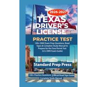 Texas Driver’s License Practice Test 2026-2027: 100+ DMV Exam Prep Questions, Road Signs & Complete Study Manual to Prepare for the Texas Permit Test (U.S. DMV Exam Guide)