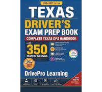 Texas Driver's Exam Prep Book: Complete Texas DPS Handbook with Road Signs, Traffic Laws, & Study Tips to Pass the Permit Test Easily (Full Color Edition)